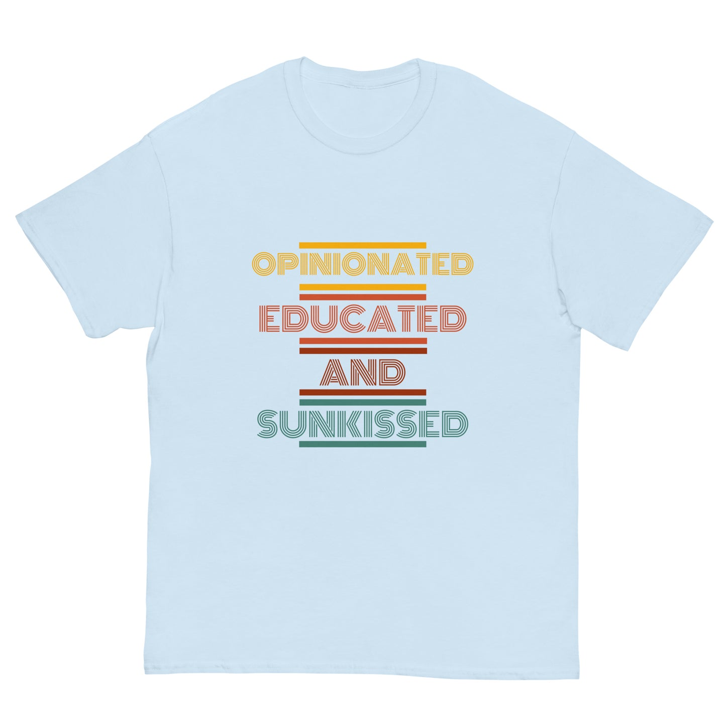 Opinionated, Educated, and Sunkissed classic tee